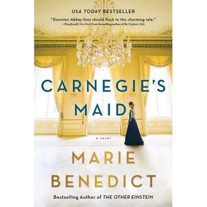 Carnegie's Maid -- Marie Benedict